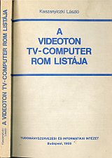 Kaszanyiczki L&aacute;szl&oacute; - A Videoton TV-Computer ROM list&aacute;ja
